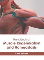 Handbook of Muscle Regeneration and Homeostasis