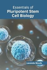 Essentials of Pluripotent Stem Cell Biology