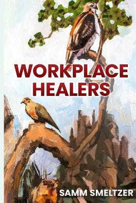 Workplace Healers - Samm Smeltzer - cover