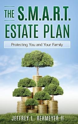 The S.M.A.R.T. Estate Plan - Jeffrey L Rehmeyer - cover