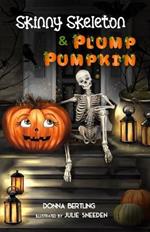 Skinny Skeleton and Plump Pumpkin