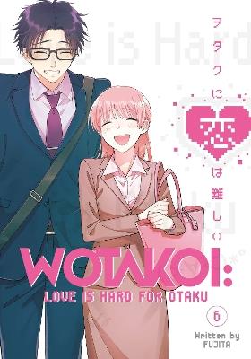 Wotakoi: Love Is Hard for Otaku 6 - Fujita - cover