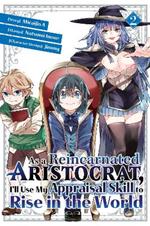 As a Reincarnated Aristocrat, I'll Use My Appraisal Skill to Rise in the World 2  (manga)