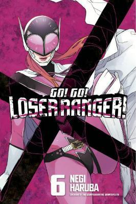 Go! Go! Loser Ranger! 6 - Negi Haruba - cover