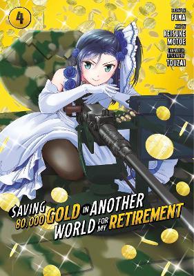 Saving 80,000 Gold in Another World for My Retirement 4 (Manga) - Keisuke Motoe - cover