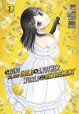 Saving 80,000 Gold in Another World for My Retirement 7 (Manga) - Keisuke Motoe - cover