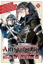 As a Reincarnated Aristocrat, I'll Use My Appraisal Skill to Rise in the World 9  (manga)