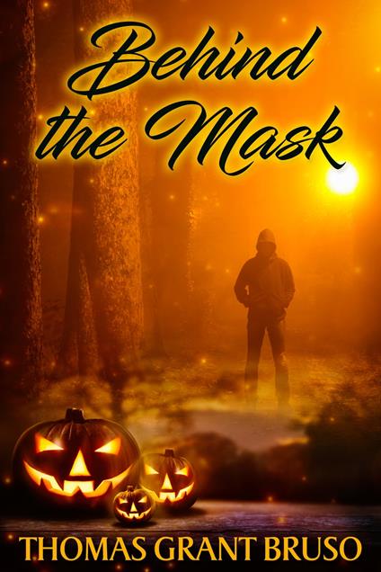 Behind the Mask - Thomas Grant Bruso - ebook