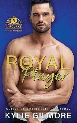 Royal Player - Version francaise - Kylie Gilmore - cover