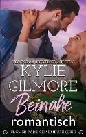 Beinahe romantisch - Kylie Gilmore - cover
