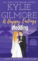 A Happy Endings Wedding - Kylie Gilmore - cover
