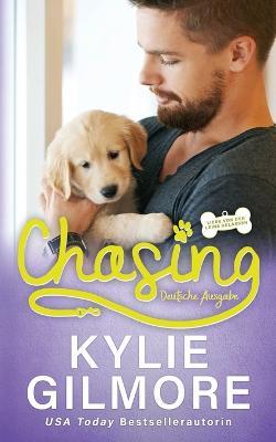 Chasing - Deutsche Ausgabe - Kylie Gilmore - cover