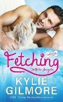 Fetching - Deutsche Ausgabe - Kylie Gilmore - cover
