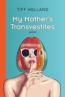 My Mother's Transvestites - Holland Tiff - cover