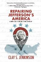 Repairing Jefferson's America: A Guide to Civility and Enlightened Citizenship