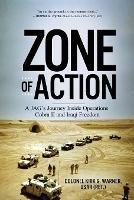 Zone of Action: A JAG's Journey Inside Operations Cobra II and Iraqi Freedom - Kirk G Warner - cover