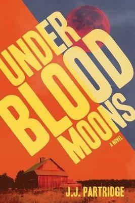 Under Blood Moons - J J Partridge - cover