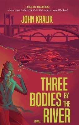 Three Bodies by the River - John Kralik - cover
