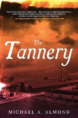 The Tannery - Michael A Almond - cover