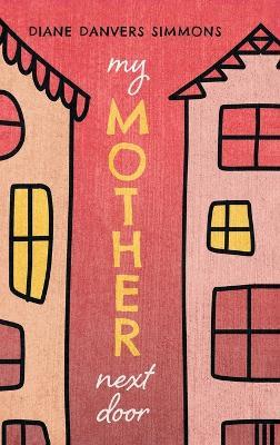 My Mother Next Door - Diane Danvers Simmons - cover