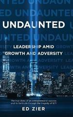 Undaunted: Leadership Amid Growth and Adversity