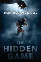 The Hidden Game - Richard Donald Groves - cover
