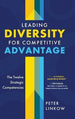 Leading Diversity for Competitive Advantage: The Twelve Strategic Competencies - Peter Linkow - cover