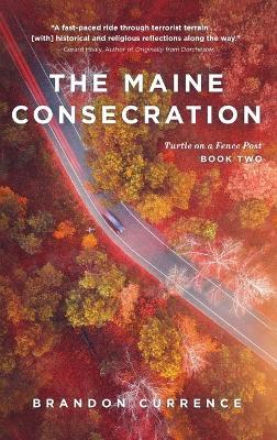 The Maine Consecration - Brandon Currence - cover