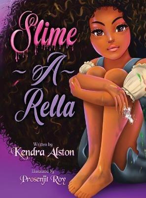 Slime-A-Rella - Kendra Alston - cover