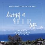 Living a HIP Life - Humble Intentional Prepared