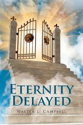 Eternity Delayed - Walter L Campbell - cover