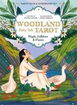 Woodland Fairytale Tarot: Magic, Folklore & Plants