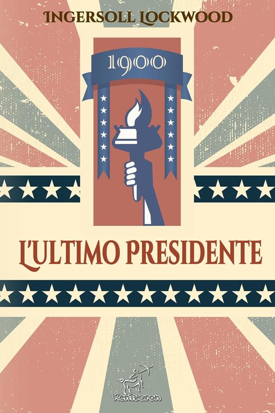 1900 - L'ultimo Presidente - Ingersoll Lockwood - ebook