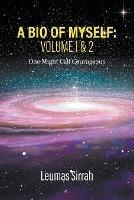 A Bio of Myself: VOLUME 1 & 2 One Might Call Courageous - Leumas Sirrah - cover