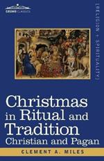Christmas in Ritual and Tradition: Christian and Pagan