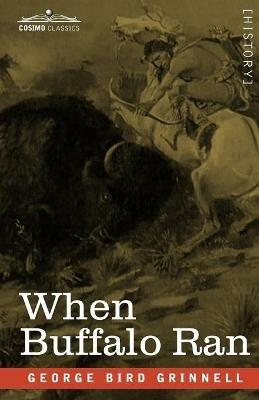When Buffalo Ran - George Bird Grinnell - cover