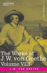 The Works of J.W. von Goethe, Vol. VIII (in 14 volumes): with His Life by George Henry Lewes: Faust Vol. II, Clavigo, Egmont, The Wayward Lover