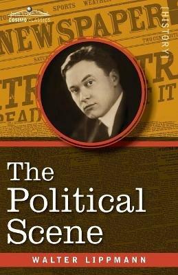 The Political Scene: An Essay on the Victory of 1918 - Walter Lippmann - cover
