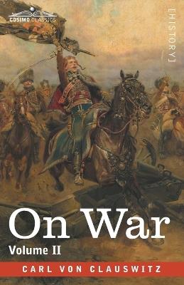 On War Volume II - Carl Von Clausewitz - cover