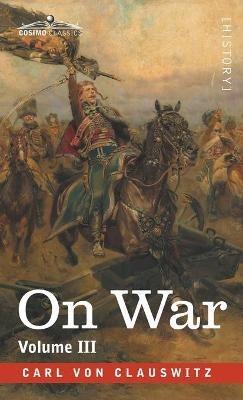 On War Volume III - Carl Von Clausewitz - cover