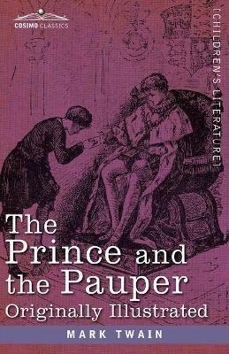 The Prince and the Pauper: A Tale for Young People of All Ages, Originally Illustrated - Mark Twain - cover