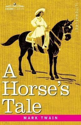 A Horse's Tale: Originally Illustrated - Mark Twain - cover