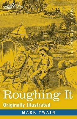 Roughing It: Originally Illustrated - Mark Twain - cover