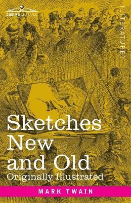 Sketches New and Old: Originally Illustrated - Mark Twain - cover