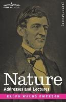 Nature: Addresses and Lectures - Ralph Waldo Emerson - cover