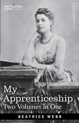 My Apprenticeship (Two Volumes in One) - Beatrice Webb - cover