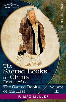 The Sacred Books of China, Part I: The Texts of Confucianism Part 1-The Shu King, The Religious Portion of the Shih King, The Hsiao King - cover
