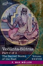 Vedânta-Sûtras, Part II: Commentary by Sankaracharya, part 2 of 2 and Adhyâya II (Pâda III-IV)