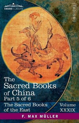 The Sacred Books of China, Part VI: The Texts of Taoism, Part 1 of 2-The Tâo Teh King of Lâo Dze and The Writings of Kwang-Tze (Books I-XVII) - cover