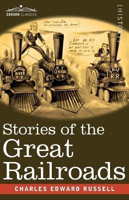 Stories of the Great Railroads - Charles Edward Russell - cover